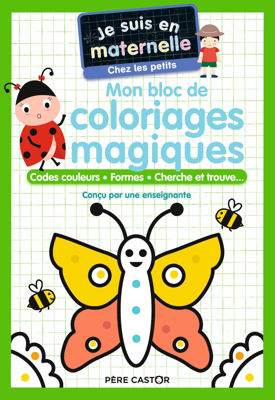 Je suis en maternelle - Mon bloc de coloriages magiques - Chez les petits