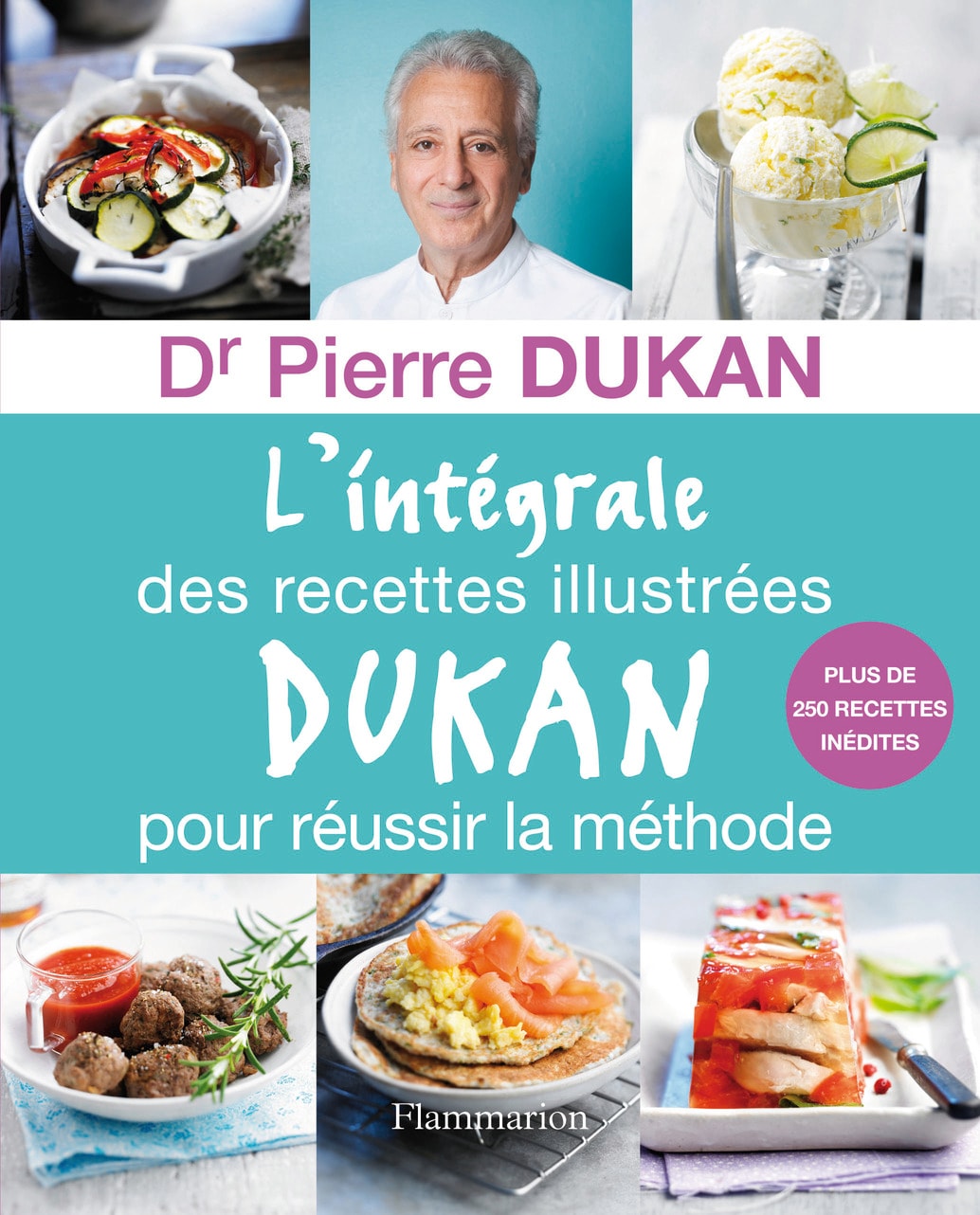 L'Intégrale des recettes illustrées Dukan pour réussir la méthode