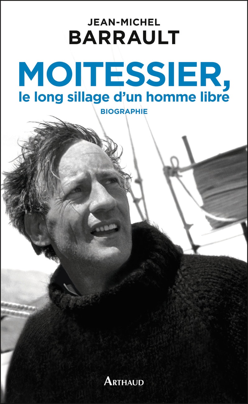 Moitessier, le long sillage d'un homme libre
