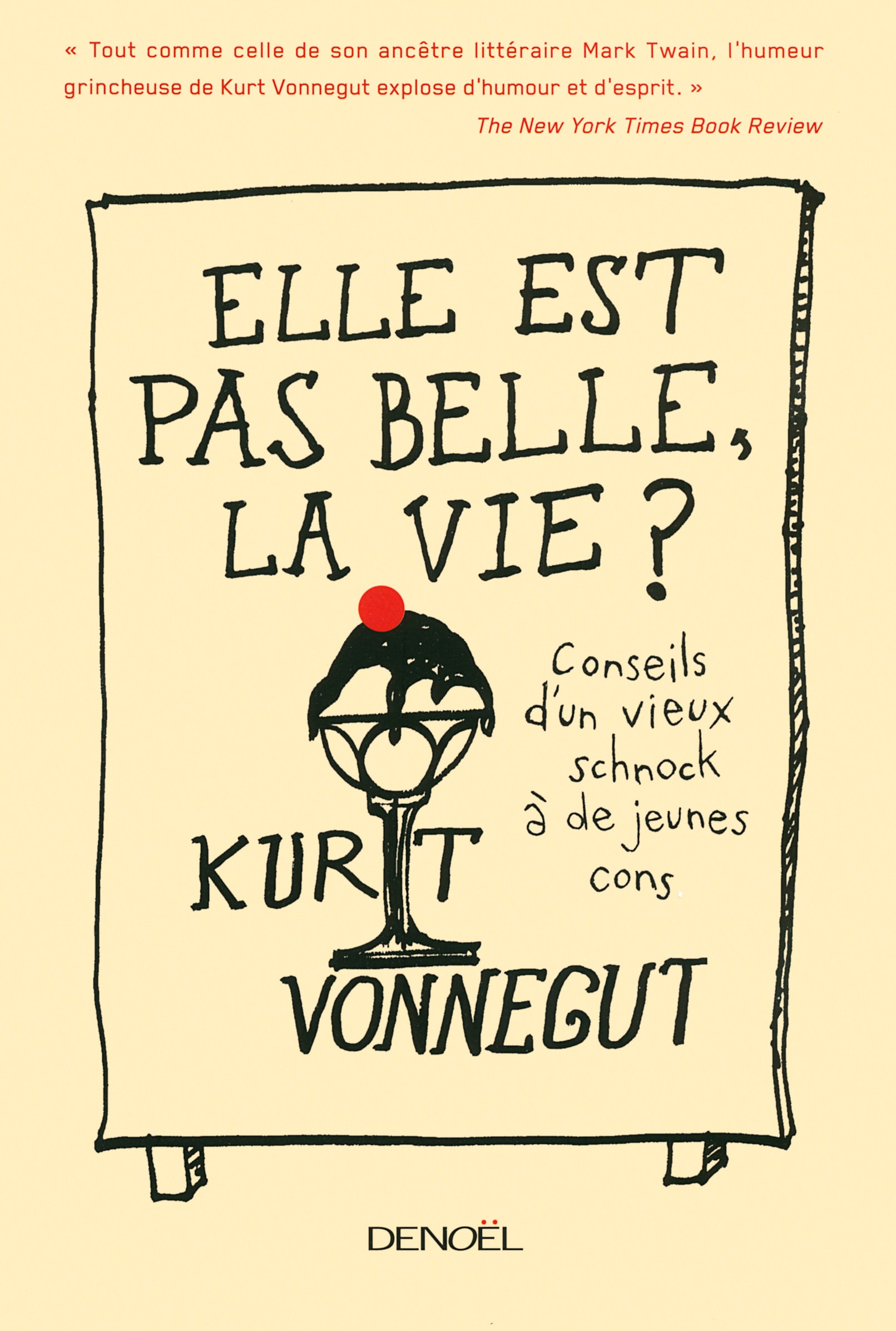 Elle est pas belle, la vie ?