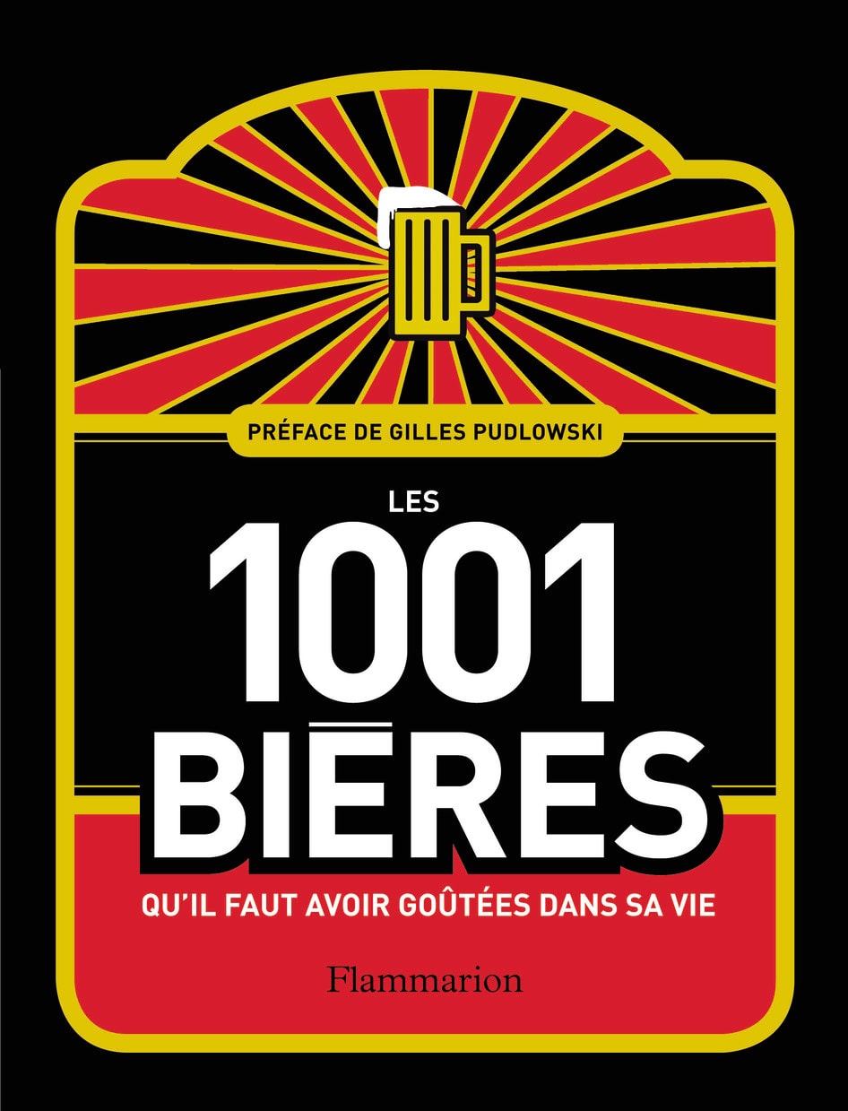 Les 1 001 bières qu'il faut avoir goûtées dans sa vie